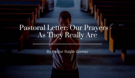 Pastoral Letter: Our Prayers -  As They Really Are